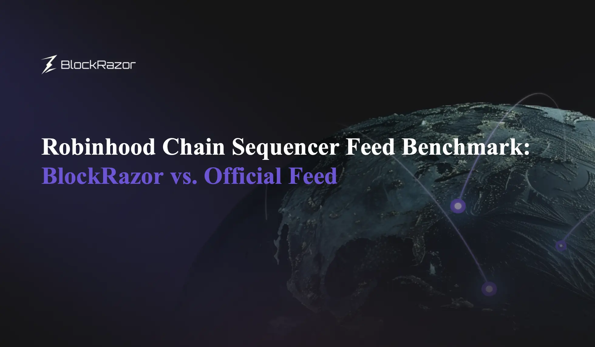 A three-AZ AWS Ohio benchmark comparing BlockRazor and the official Robinhood Chain Sequencer Feed by first-arrival rate and P50-to-P99 relative latency.